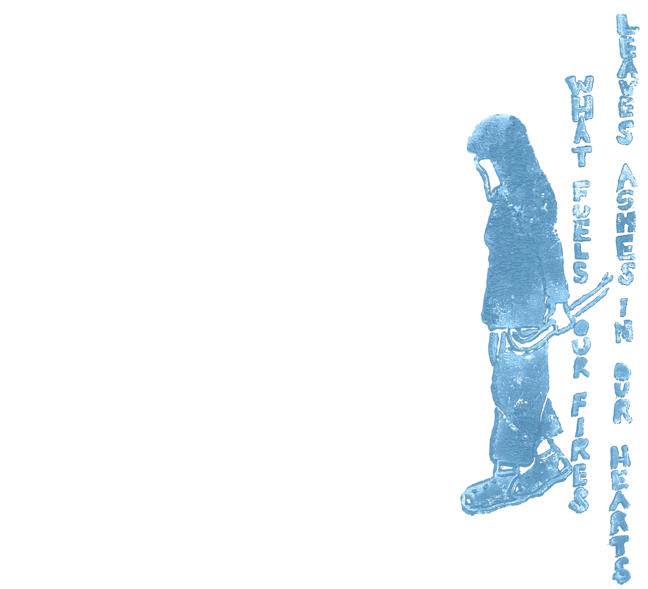 Blue ink on white paper. Person in "black block" style outfit wearing a hoodie and a bandana holding a crowbar. Vertical text behind the person says "What fuels our fires leaves ashes in our hearts"